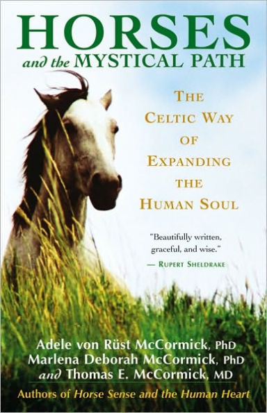 Horses and the Mystical Path: The Celtic Way of Expanding the Human Soul