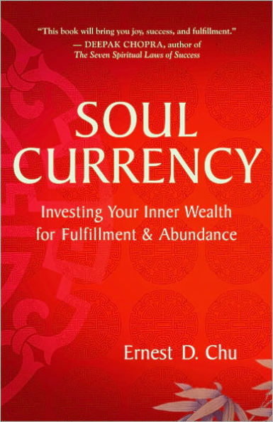 Soul Currency: Investing Your Inner Wealth for Fulfillment & Abundance