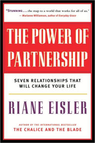 Title: The Power of Partnership: Seven Relationships that Will Change Your Life, Author: Riane Eisler