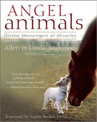 Title: Angel Animals: Divine Messengers of Miracles, Author: Allen Anderson