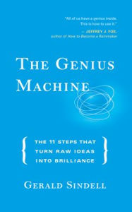 Title: The Genius Machine: The Eleven Steps That Turn Raw Ideas into Brilliance, Author: Gerald Sindell