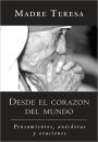 Desde el corazon del mundo: Pensamientos, anecdotas, y oraciones In the Heart of the World, Spanish-Language Edition