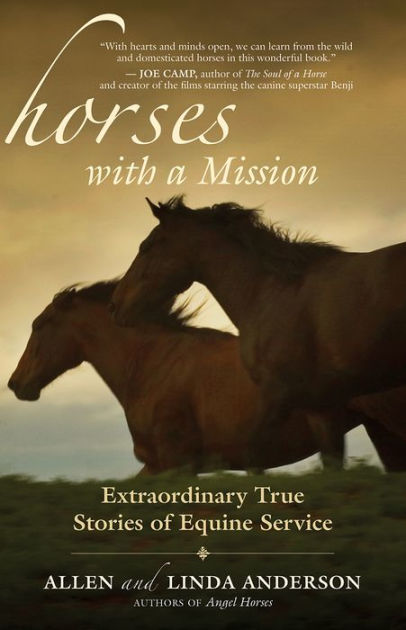 Horses with a Mission: Extraordinary True Stories of Equine Service by ...