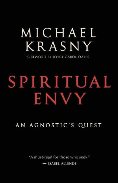 Spiritual Envy: An Agnostic¿s Quest