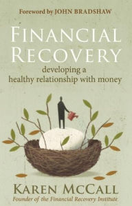 Title: Financial Recovery: Developing a Healthy Relationship with Money, Author: Karen McCall