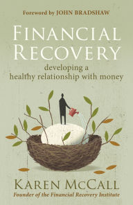 Title: Financial Recovery: Developing a Healthy Relationship with Money, Author: Karen McCall