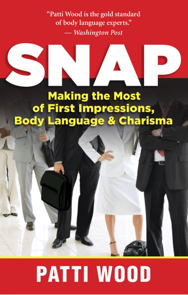 Snap: Making the Most of First Impressions, Body Language, and Charisma