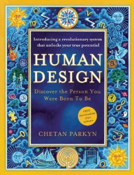 Title: Human Design: Discover the Person You Were Born to Be, Author: Chetan Parkyn