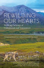 Rewilding Our Hearts: Building Pathways of Compassion and Coexistence