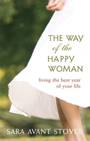 the Way of Happy Woman: Living Best Year Your Life