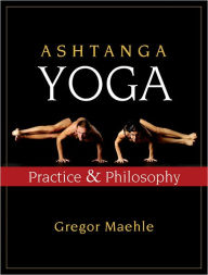 Title: Ashtanga Yoga: Practice and Philosophy, Author: Gregor Maehle