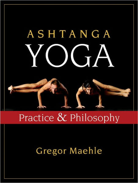 Ashtanga Yoga: Practice and Philosophy