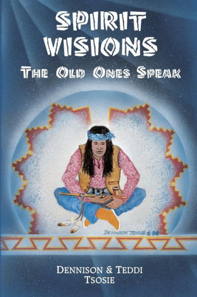 Spirit Visions: The Old Ones Speak