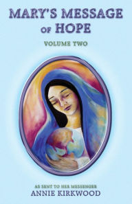 Title: Mary's Message of Hope, Volume Two, Author: Annie Kirkwood