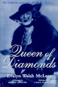 Title: Queen of Diamonds: The Fabled Legacy of Evalyn Walsh McLean, Author: Evalyn Walsh McLean
