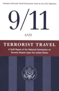 Title: 9/11 and Terrorist Travel: A Staff Report of the National Commission on Terrorist Attacks Upon the United States, Author: National Commission on Terrorist Attacks