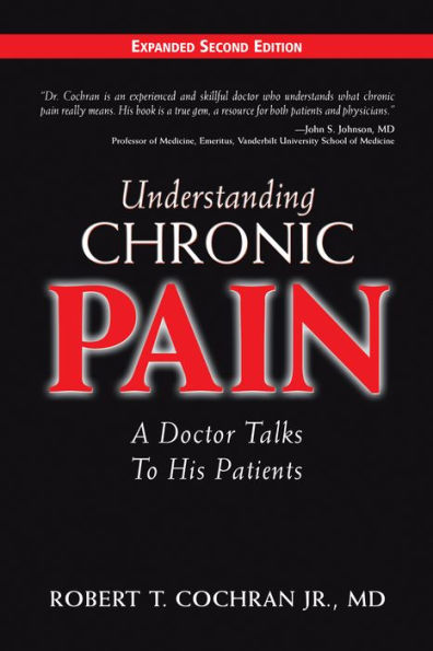 Understanding Chronic Pain: A Doctor Talks to His Patients / Edition 2