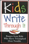 Title: Kids Write through It: Essays from Kids Who Have Triumphed over Trouble, Author: Fairview Press