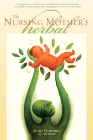 Title: The Nursing Mother's Herbal, Author: Shelia Humphrey