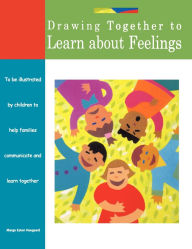 Title: Drawing Together to Learn about Feelings, Author: Marge Eaton Heegaard Woodland PRess