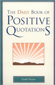 Title: The Daily Book of Positive Quotations, Author: Linda Picone