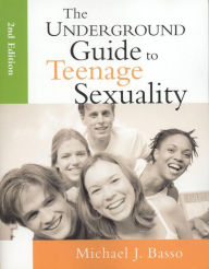 Title: The Underground Guide To Teenage Sexuality, Author: Michael Basso