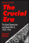 Title: The Crucial Era: The Great Depression and World War II, 1929-1945 / Edition 2, Author: Gerald D. Nash