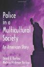 Police in a Multicultural Society: An American Story / Edition 1