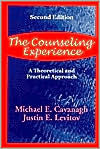 Title: Counseling Experience: A Theoretical and Practical Approach / Edition 2, Author: Michael E. Cavanagh