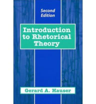 Title: Introduction to Rhetorical Theory / Edition 2, Author: Gerald A. Hauser