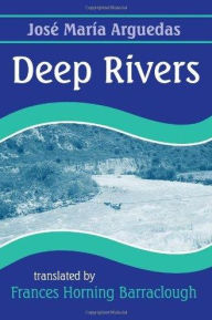 Title: Deep Rivers / Edition 1, Author: Jose Maria Arguedas