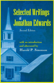 Title: Selected Writings of Jonathan Edwards / Edition 2, Author: Jonathan Edwards