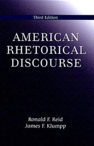 Title: American Rhetorical Discourse / Edition 3, Author: Ronald F. Reid