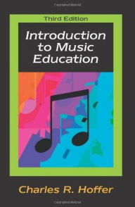Title: Introduction to Music Education / Edition 3, Author: Hoffer