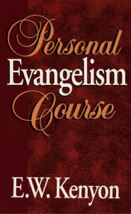 Title: Personal Evangelism Course, Author: E.W. Kenyon