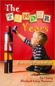 Title: The Tender Years: Parenting Preschoolers, Author: Geri Laing