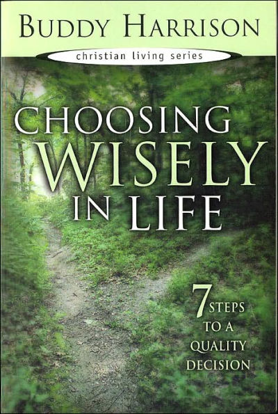 Choosing Wisely in Life ( Christian Living Series)