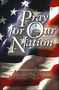 Title: Pray for Our Nation: Scriptural Prayers to Revive Our Country, Author: Harrison House