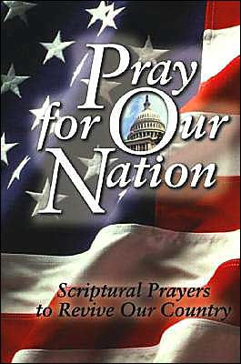 Pray for Our Nation: Scriptural Prayers to Revive Our Country