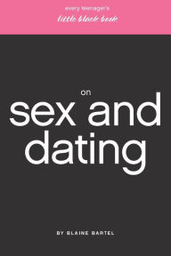 Title: Little Black Book on Sex and Dating, Author: Blaine Bartel