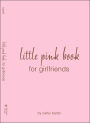 Every Teen Girl's Little Pink Book on Girlfriends