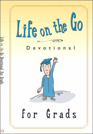 Title: Life on the Go: Devotional for Graduates, Author: Harrison House