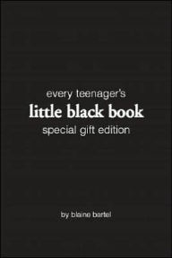 Title: Every Teenagers Little Black Book Special Gift Edition, Author: Blaine Bartel
