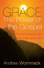 Grace, The Power of the Gospel