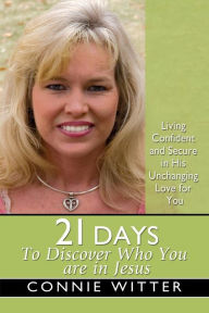 Title: 21 Days to Discover Your Identity in Christ, Author: Connie Witter