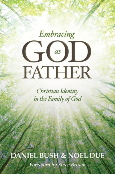 Embracing God as Father: Christian Identity the Family of
