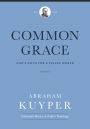 Common Grace (Volume 2): God's Gifts for a Fallen World