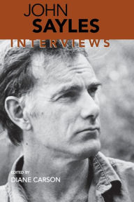 Title: John Sayles: Interviews, Author: Diane Carson