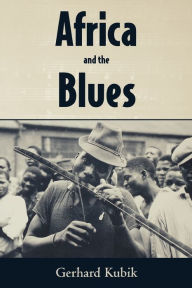 Title: Africa and the Blues, Author: Gerhard Kubik