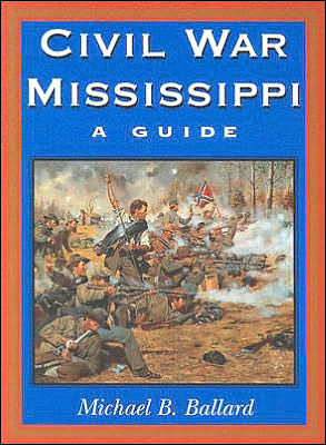 Civil War Mississippi: A Guide